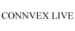 CONNVEX LIVE trademark