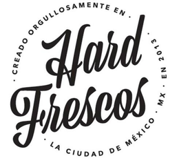HARD FRESCOS · CREADO ORGULLOSAMENTE EN · LA CIUDAD DE MÉXICO · MX · EN 2013 · trademark