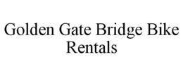 GOLDEN GATE BRIDGE BIKE RENTALS trademark