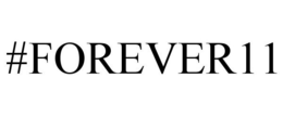 #FOREVER11 trademark