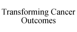 TRANSFORMING CANCER OUTCOMES trademark