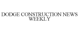 DODGE CONSTRUCTION NEWS WEEKLY trademark