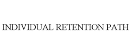 INDIVIDUAL RETENTION PATH trademark