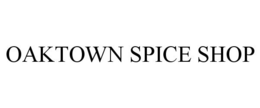 OAKTOWN SPICE SHOP trademark