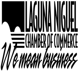 LAGUNA NIGUEL CHAMBER OF COMMERCE WE MEAN BUSINESS trademark
