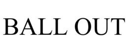 BALL OUT trademark