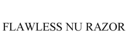 FLAWLESS NU RAZOR trademark
