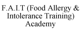 F.A.I.T (FOOD ALLERGY & INTOLERANCE TRAINING) ACADEMY trademark
