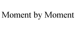 MOMENT BY MOMENT trademark