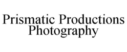 PRISMATIC PRODUCTIONS PHOTOGRAPHY trademark