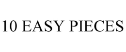 10 EASY PIECES trademark