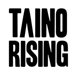 TAINO RISING trademark