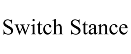 SWITCH STANCE trademark