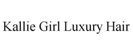 KALLIE GIRL LUXURY HAIR trademark