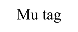 MU TAG trademark