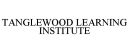 TANGLEWOOD LEARNING INSTITUTE trademark