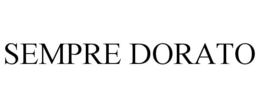 SEMPRE DORATO trademark
