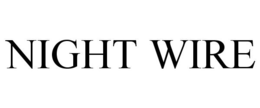 NIGHT WIRE trademark