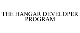 THE HANGAR DEVELOPER PROGRAM trademark