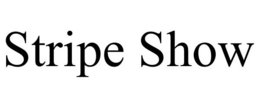 STRIPE SHOW trademark
