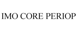 IMO CORE PERIOP trademark
