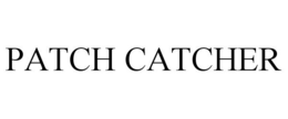 PATCH CATCHER trademark
