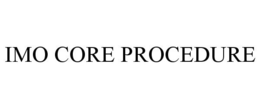 IMO CORE PROCEDURE trademark