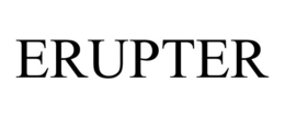 ERUPTER trademark