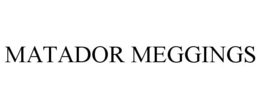 MATADOR MEGGINGS trademark