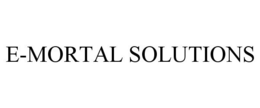 E-MORTAL SOLUTIONS trademark