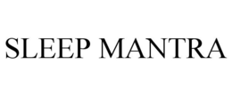 SLEEP MANTRA trademark