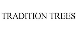 TRADITION TREES trademark