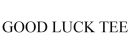GOOD LUCK TEE trademark