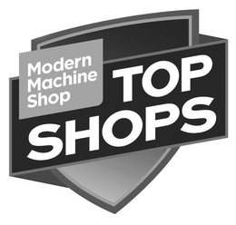 MODERN MACHINE SHOP TOP SHOPS trademark