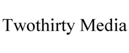 TWOTHIRTY MEDIA trademark