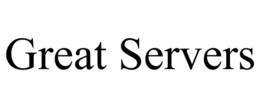 GREAT SERVERS trademark