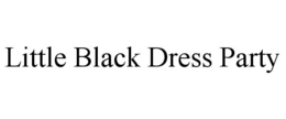 LITTLE BLACK DRESS PARTY trademark