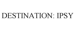 DESTINATION: IPSY trademark