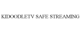 KIDOODLETV SAFE STREAMING trademark