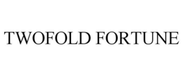 TWOFOLD FORTUNE trademark