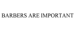 BARBERS ARE IMPORTANT trademark
