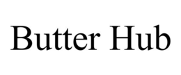 BUTTER HUB trademark