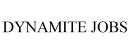 DYNAMITE JOBS trademark