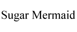SUGAR MERMAID trademark
