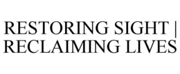 RESTORING SIGHT | RECLAIMING LIVES trademark