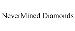 NEVERMINED DIAMONDS trademark