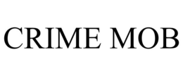 CRIME MOB trademark