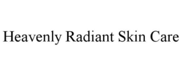 HEAVENLY RADIANT SKIN CARE trademark
