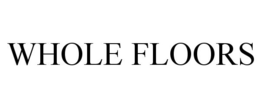 WHOLE FLOORS trademark