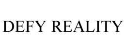 DEFY REALITY trademark